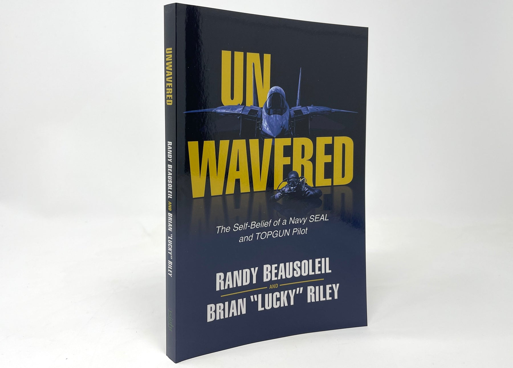 UNWAVERED: The Self-Belief of a Navy SEAL and TOPGUN Pilot – Team Never ...