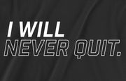 "I Will Never Quit" TNQ Hoodie
